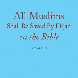 Cover image: All Muslims Shall Be Saved By Elijah in the Bible 9781664120853