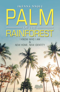 Imagen de portada: Palm of the Rainforest 9781664121973