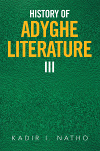 Omslagafbeelding: History of Adyghe Literature Iii 9781664122185