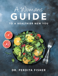 Imagen de portada: A Womans Guide to a Healthier New You 9781664123649