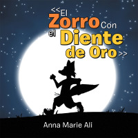 Imagen de portada: <<El Zorro Con El Diente De Oro>> 9781664125070