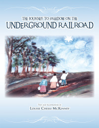 Imagen de portada: The Journey to Freedom on the Underground Railroad 9781425723040