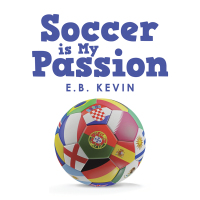 Imagen de portada: Soccer Is My Passion 9781664127623