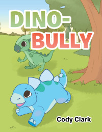 表紙画像: Dino-Bully 9781664127692