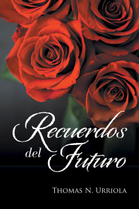Cover image: Recuerdos Del Futuro 9781664129153
