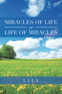 Cover image: Miracles of Life or Life of Miracles 9781664129689