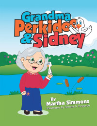 Cover image: Grandma Perkidoo & Sidney 9781664129740