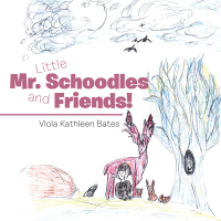 Imagen de portada: Little Mr. Schoodles and Friends! 9781664130135