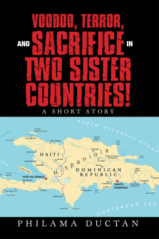 表紙画像: Voodoo, Terror, and Sacrifice in Two Sister Countries! 9781664131590