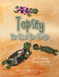 Imagen de portada: Topsey the Blind Sea Turtle 9781664132801