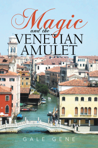 Cover image: Magic and the Venetian Amulet 9781664133877