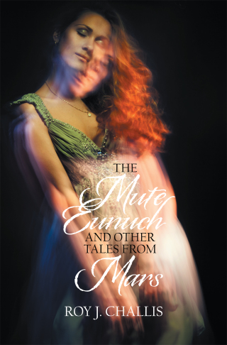 Cover image: The Mute Eunuch and Other Tales from Mars 9781664134195