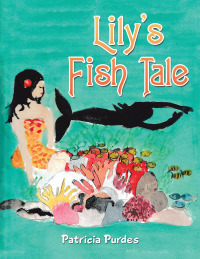 Cover image: Lily's Fish Tale 9781664134928