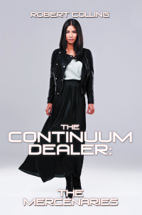 Cover image: The Continuum Dealer: the Mercenaries 9781664134959