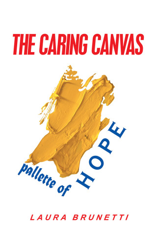 Cover image: The Caring Canvas Pallette of Hope 9781664136663