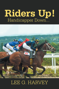 Omslagafbeelding: Riders Up! Handicapper Down... 9781664137295