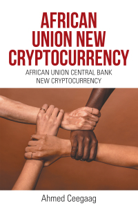 Cover image: African Union New Cryptocurrency 9781664137493