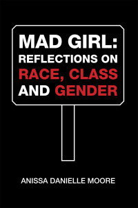Omslagafbeelding: Mad Girl: Reflections  on Race, Class and Gender 9781664137738