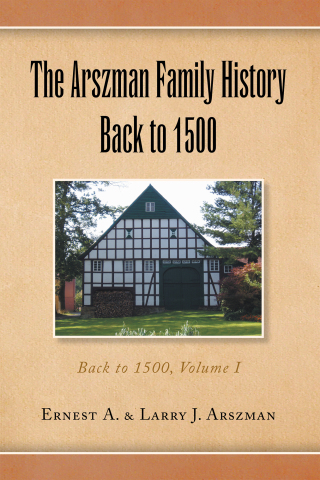 Imagen de portada: The Arszman Family History Back to 1500 Vol.1 9781436319553