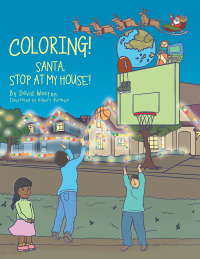 Cover image: Coloring! Santa, Stop at My House! 9781664138155