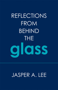 Imagen de portada: Reflections from Behind the Glass 9781664138223