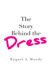 Imagen de portada: The Story Behind the Dress 9781664143579