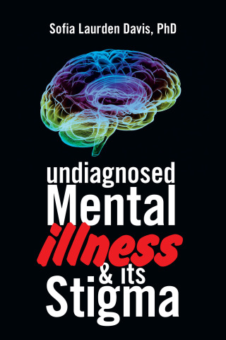 Cover image: Undiagnosed Mental Illness & Its Stigma 9781664144095