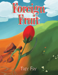 Cover image: Foreign Fruit 9781664145344