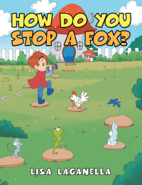 Cover image: How Do You Stop a Fox? 9781664148680