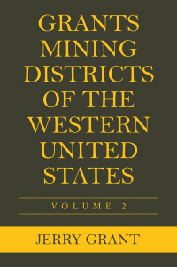 Cover image: Grants Mining Districts of the Western United States 9781664149038