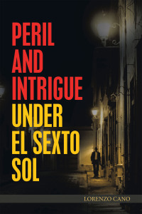 Imagen de portada: Peril and Intrigue Under El Sexto Sol 9781664149649