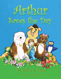 Cover image: Arthur Saves the Day 9781664149755