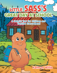Imagen de portada: Little Sass's Great Day at School 9781664150256