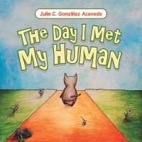 Cover image: The Day I Met My Human 9781664150362