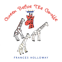 Omslagafbeelding: Queen Belsie the Giraffe 9781664150775