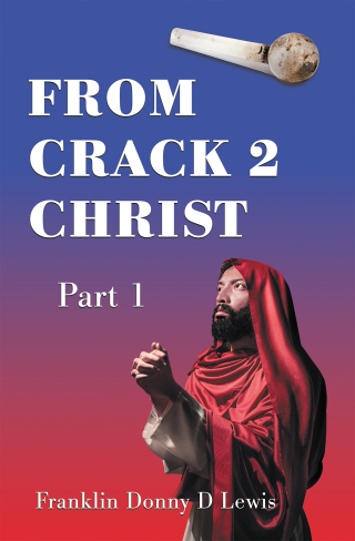 表紙画像: From Crack 2 Christ 9781664151130