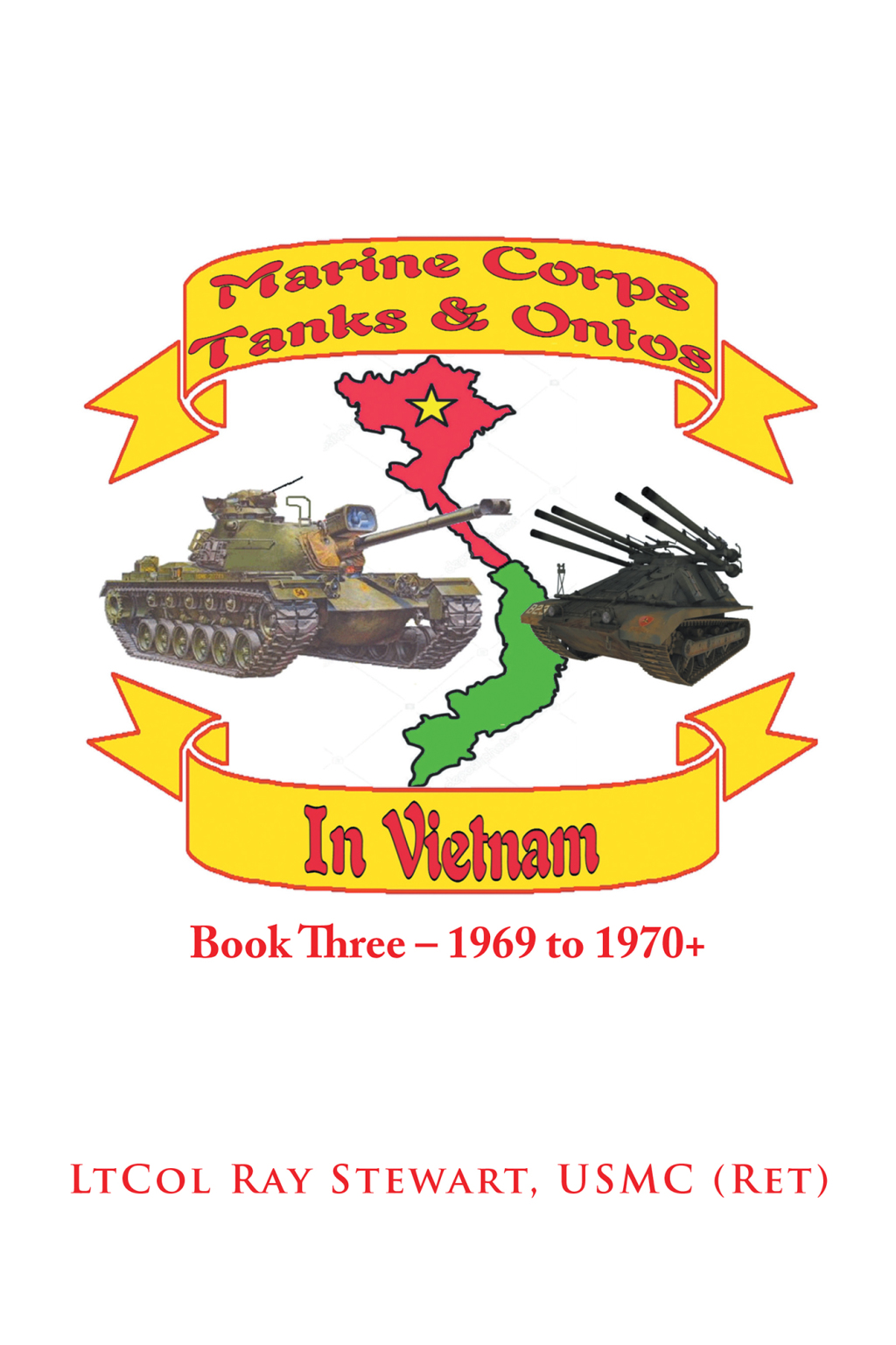 Marine Corps Tanks and Ontos in Vietnam Book Three – 1969 to 1970