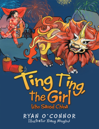 Titelbild: Ting Ting, the Girl Who Saved China 9781664153189