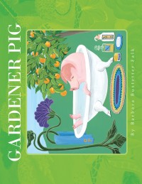 Cover image: Gardener Pig 9781425729578