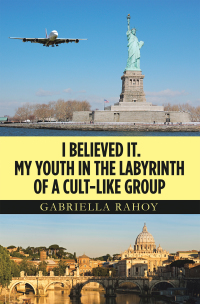 Omslagafbeelding: I Believed It. My Youth in the Labyrinth of a Cult-Like Group 9781664153813
