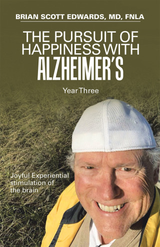 Cover image: The Pursuit of Happiness with Alzheimer’s Year Three 9781664154315