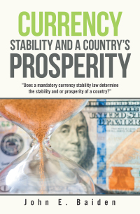 Cover image: Currency Stability and a Country’s Prosperity 9781664155343