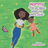 Cover image: Mommy “Tell Me About When You Were Little” 9781664155404