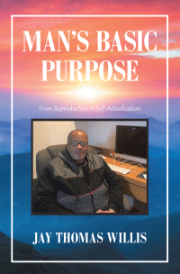 表紙画像: Man’s Basic Purpose 9781664156623