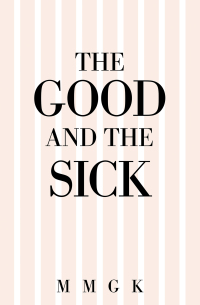 表紙画像: The Good and the Sick 9781664159105