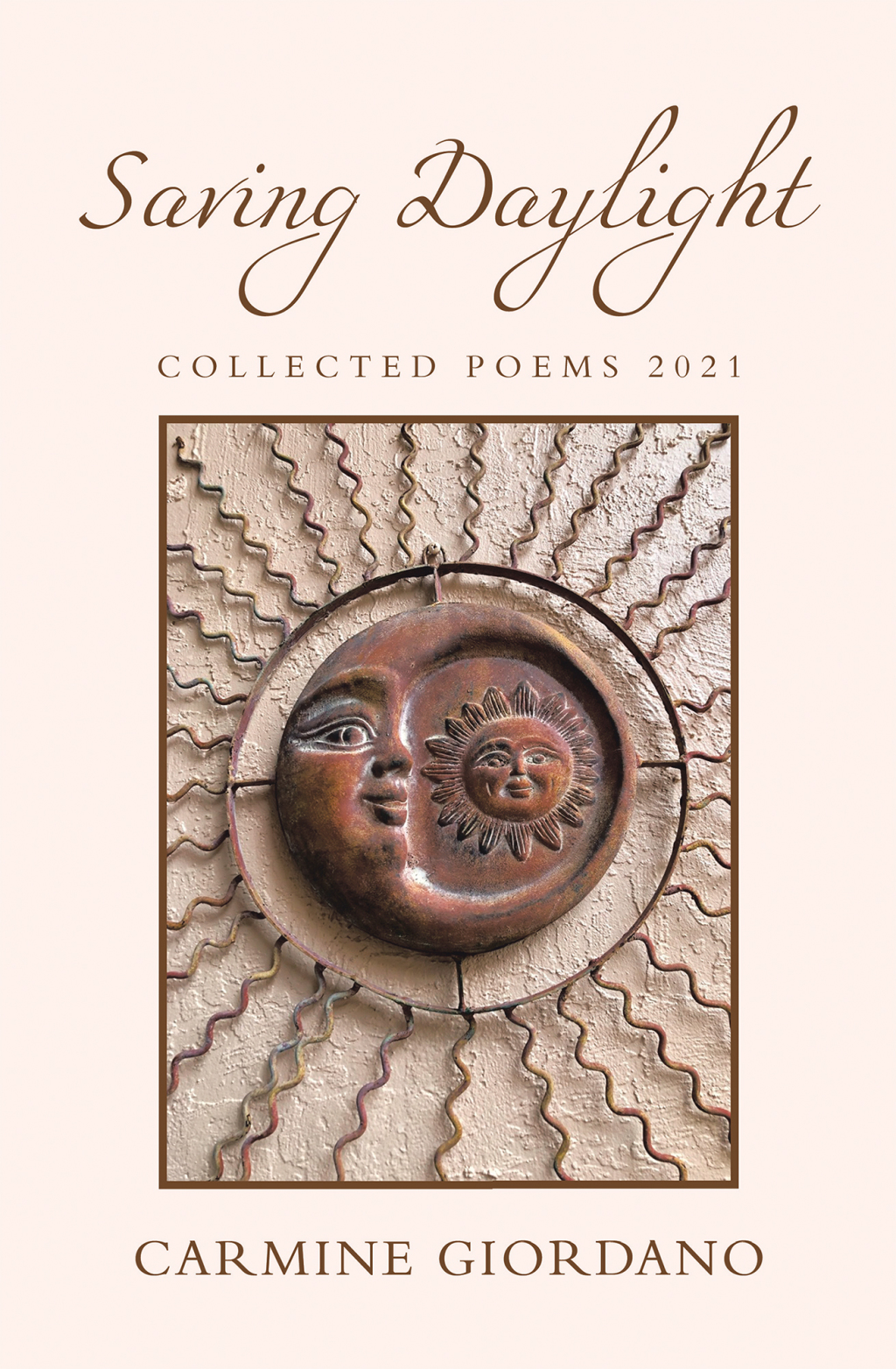 Saving Daylight Collected Poems 2021