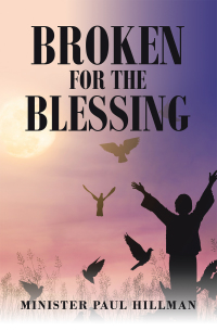 Cover image: Broken for the Blessing 9781664159709