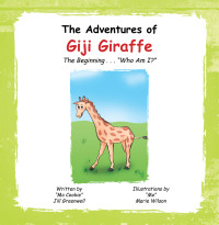 表紙画像: The Adventures of Giji Giraffe 9781450033688