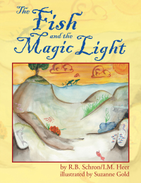 Cover image: The Fish and the Magic Light 9781413484434