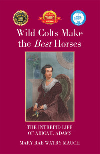 Cover image: Wild Colts Make the Best Horses 9781664161467